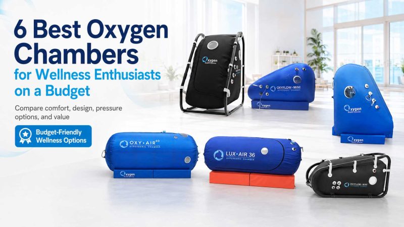 6-Best-Oxygen-Chambers-for-Wellness-Enthusiasts-on-a-Budget