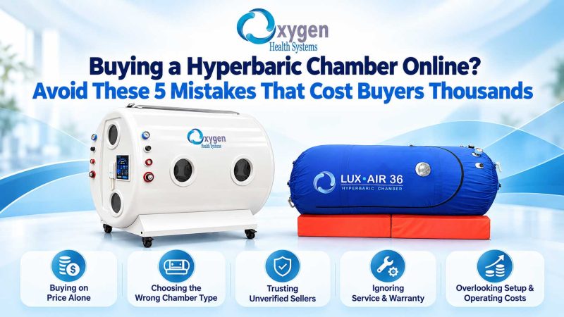 Buying a Hyperbaric Chamber Online Avoid These Mistakes That Cost Buyers Thousands